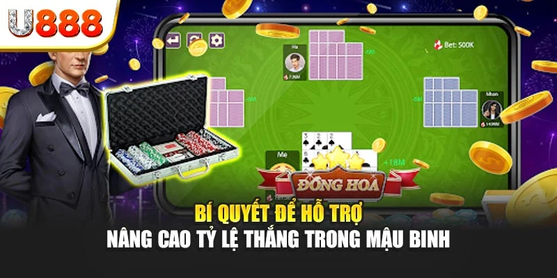 Bí quyết để hỗ trợ nâng cao tỷ lệ thắng trong Mậu Binh