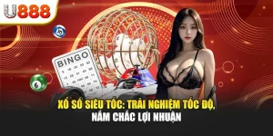 Xổ số siêu tốc: Trải nghiệm tốc độ, nắm chắc lợi nhuận